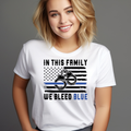 In This Family We Bleed Blue T-Shirt
