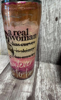 A Real Woman Resin Tumbler | 32 oz | One of a Kind