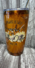 Somewhere Between Proverbs 31 & Beth Dutton There's Me Resin Tumbler | 24 oz | One of a Kind